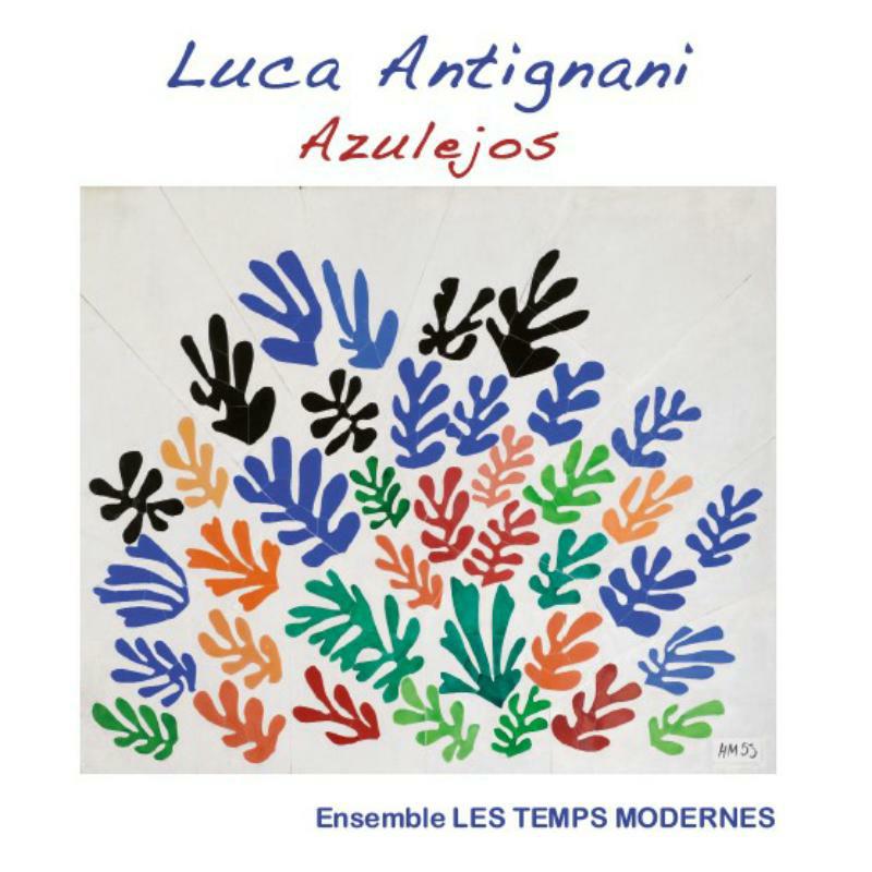 Ensemble Les Temps Modernes - Luca Antignani: Azulejos - CC777721