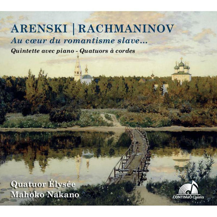 Quatuor Elysee/Nakano - Serge Rachmaninov, Anton Arenski: At the heart of Slavic romanticism... Quintet with piano & String quartets - CC777724