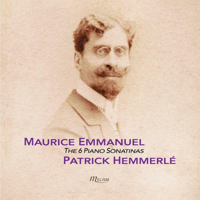 Patrick Hemmerle - Maurice Emmanuel: The 6 Piano Sonatinas - MLS-CD-018