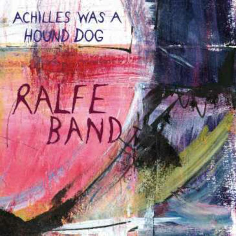 Ralfe Band - Achilles Was A Hound Dog - TAL127CD