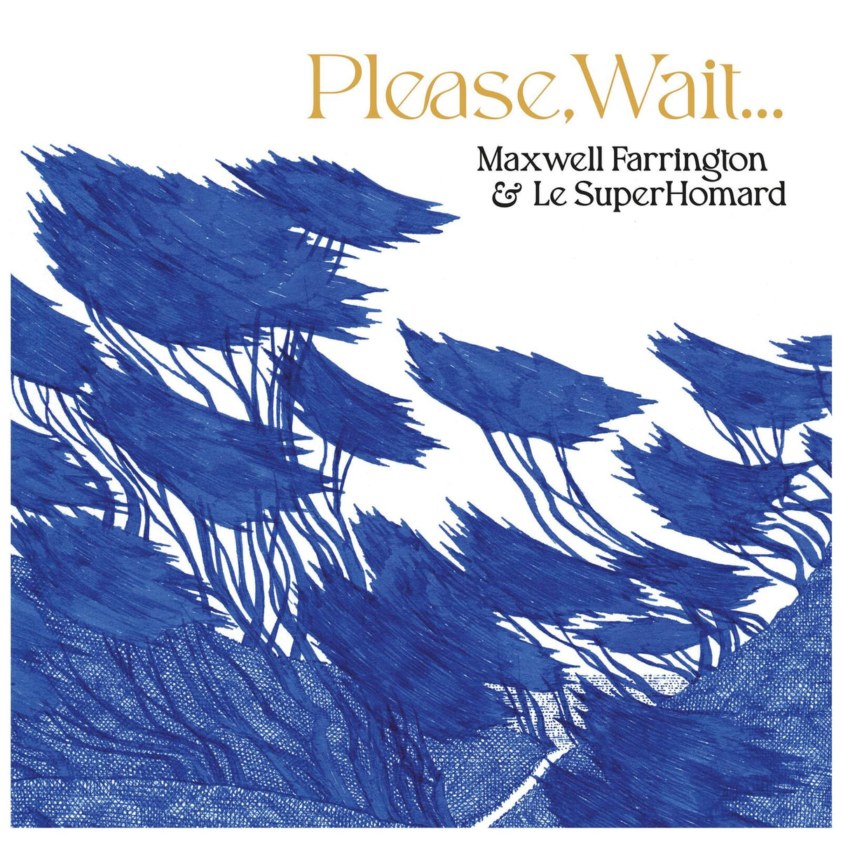 Maxwell Farrington & Le Superhomard - Please, Wait.... - TAL130CD