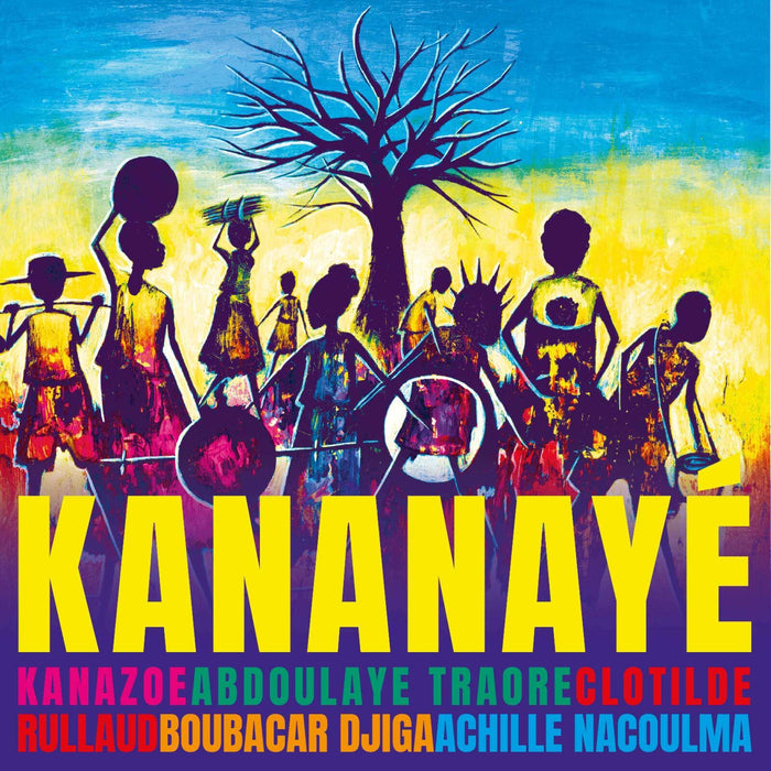 Kanazoe, Clotilde Rullaud, Abdoulaye Traore, Boubacar Djiga & Achille Nacoulma - Kananaye - TZIG241122