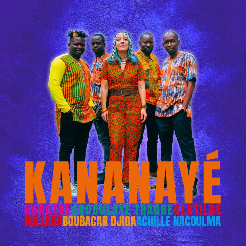 Kanazoe, Clotilde Rullaud, Abdoulaye Traore, Boubacar Djiga & Achille Nacoulma - Kananaye - TZIG241122