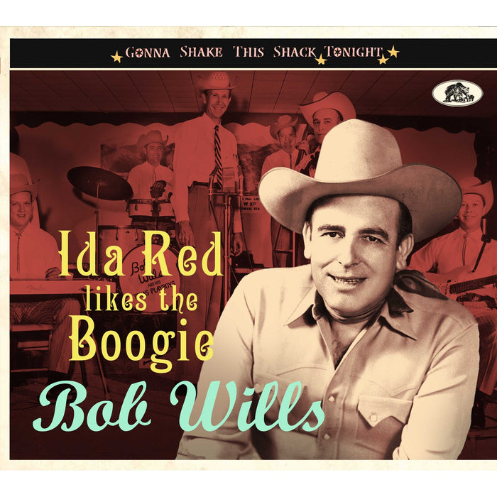 BOB WILLS - IDA RED LIKES THE BOOGIE - GONNA SHAKE THIS SHACK TONIGHT - BCD17647