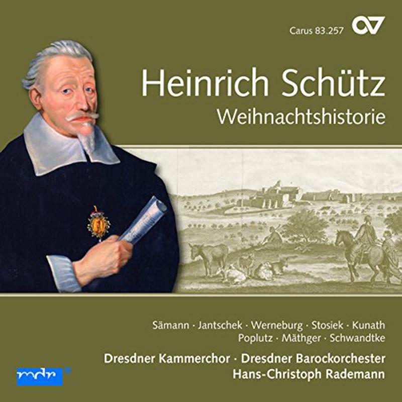 Rademann/Dresdner Kammerchor/Dresdner Barockorchester - Heinrich Schütz: Weihnachtshistorie (Schütz-Edition Vol. 10) - CAR83257