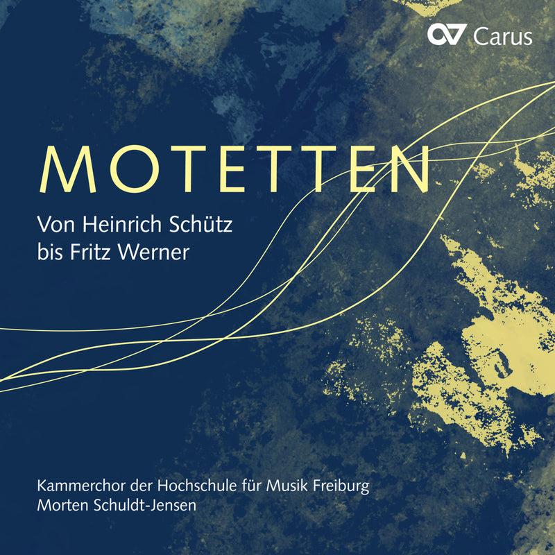 Chamber choir of the Freiburg University of Music;  Schuldt-Jensen - Motets from Heinrich Schutz to Fritz Werner - CAR83506