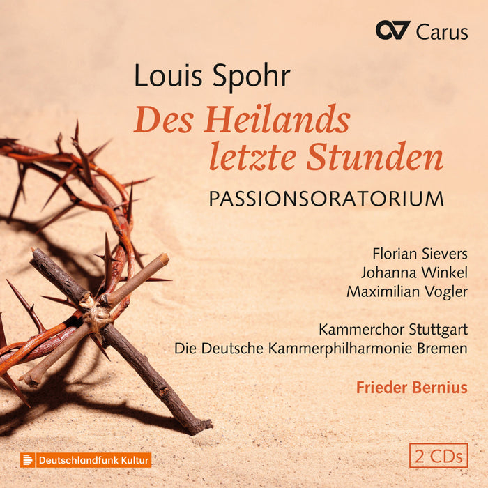 Soloists; Frieder Bernius; Kammerchor Stuttgart - Louis Spohr: Des Heilands letzte Stunden - CAR83540