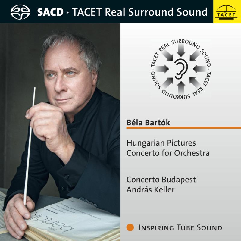 Concerto Budapest, Andras Keller - Bela Bartok: Hungarian Pictures, Concerto for Orchestra - TACET262SACD