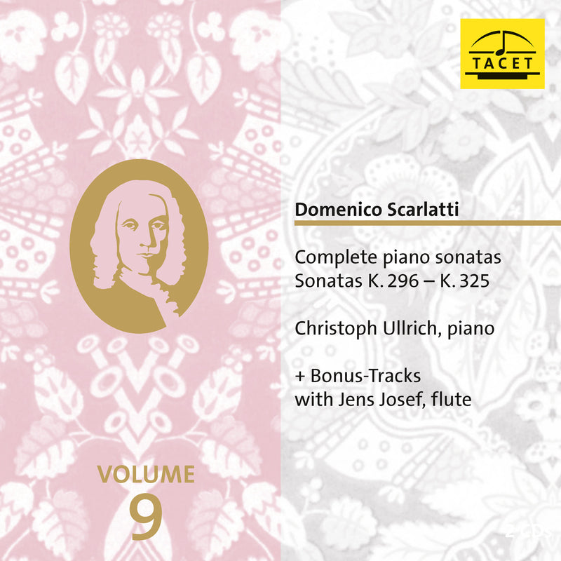 Christoph Ullrich - Domenico Scarlatti: Complete Piano Sonatas Vol. 9, Sonatas K. 295 - K. 325 - TACET276CD