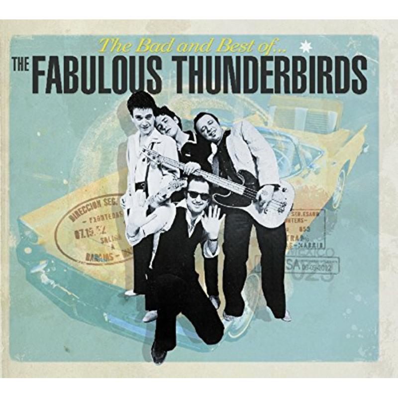 The Fabulous Thunderbirds - The Bad And Best Of The Fabulous Thunderbirds - V156