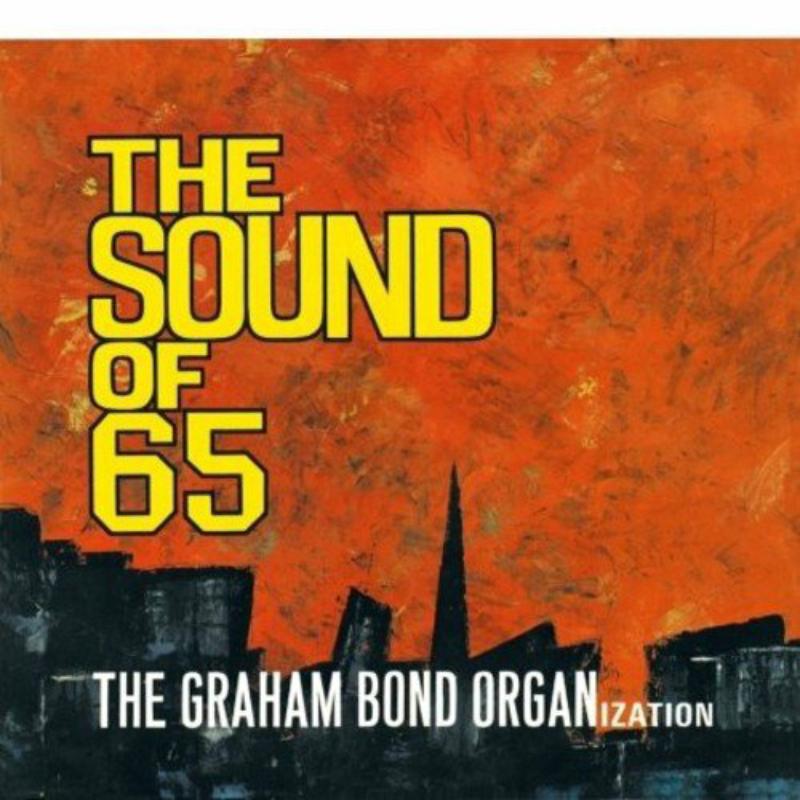 Graham Bond Organization - Sound Of 65' - REP5116