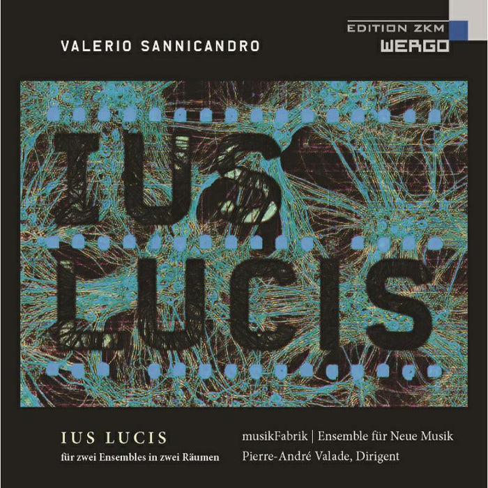 Musikfabrik - SANNICANDRO:IUS LUCIS - WER20652