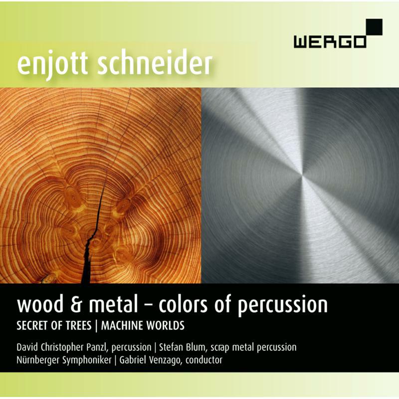 Nurnberger Symphoniker, David Christopher Panzl, Stefan Blum, Gabriel Venzago - Enjott Schneider: Wood & Metal - Colors of Percussion - WER51282