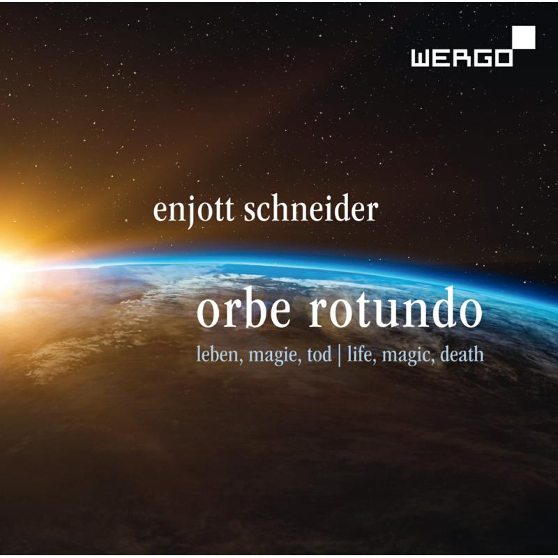 Sandra Moon; Robert Sellier; Todd Boyce; Munchner MotettenChor; Moravska Filharmonie Olomouc; Hayko Siemens - Enjott Schneider: Orbe Rotundo - WER51292