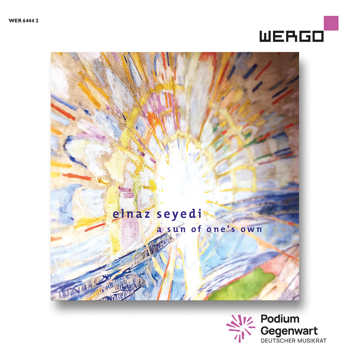 Heather Roche; Eva Zollner; Alice Belugou; David Eggert; Trio Aventure; Ensemble Musikfabrik; Kommas Ensemble; Lautaro Mura Fuentealba; Gregor A. Mayrhofer - Elnaz Seyedi: a sun of one's own - WER64442