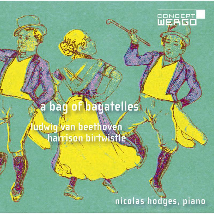 Nicolas Hodges - Ludwig van Beethoven, Harrison Birtwistle: A Bag of Bagatelles - WER68102