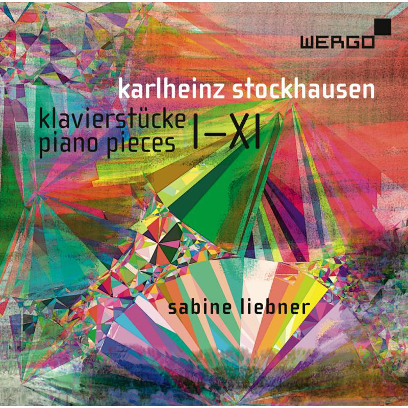 Sabine Liebner - Karlheinz Stockhausen: Klavierstücke - Piano Pieces I-XI - WER73412