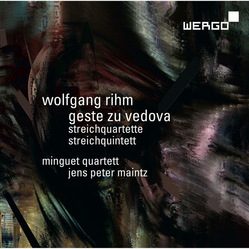 Minguet Quartett/Maintz - Wolfgang Rihm: Geste zu Vedova, Streichquartette, Streichquintett - WER73462