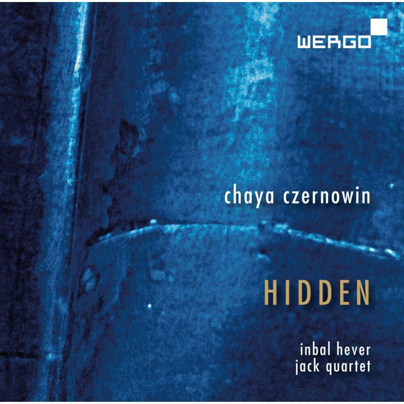 Hever/Jack Quartet - Chaya Czernowin: Hidden - WER73552