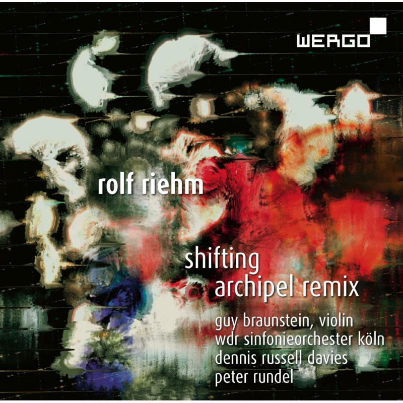 Braunstein/Wdr So/Davies - RIEHM:SHIFTING/ARCHIPELREMIX - WER73572