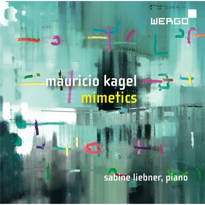 Sabine Liebner - Mauricio Kagel: Mimetics - WER73632