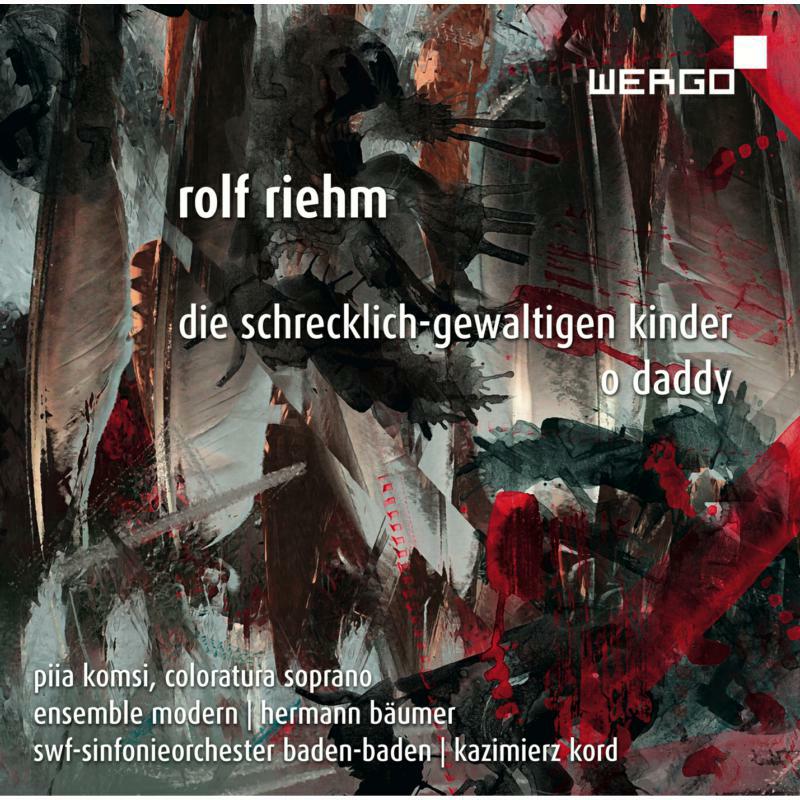 Various - Rolf Riehm: Die schrecklich-gewaltigen Kinder, O Daddy - WER73732