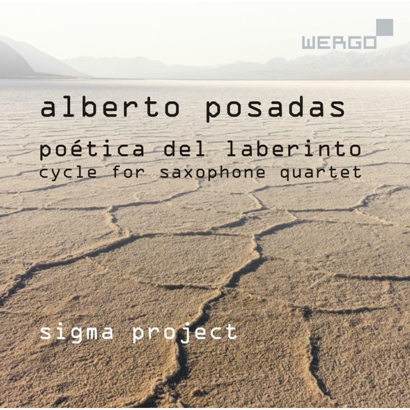 Sigma Project - Alberto Posadas: Poética del Laberinto. Cycle for saxophone quartet - WER73902