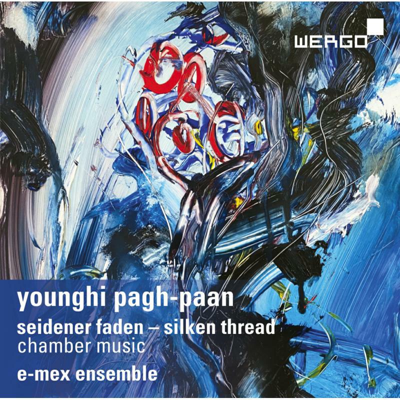 E-Mex Ensemble/Wagner - Younghi Pagh-Paan: Seidener Faden - Silken Thread, Chamber Music - WER73972