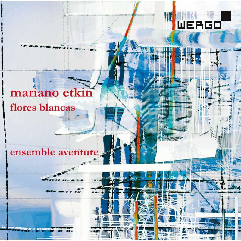 ENSEMBLE AVENTURE - Mariano Etkin: Flores blancas - WER74062