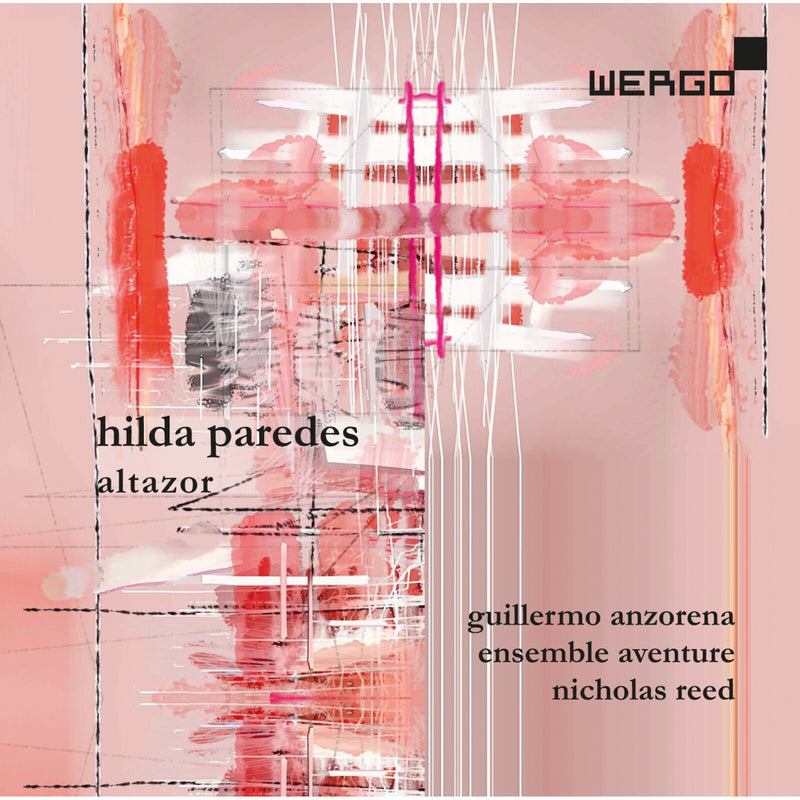 Guillermo Anzorena; Ensemble Aventure; Nicholas Reed - Hilda Paredes: Altazor - WER74162