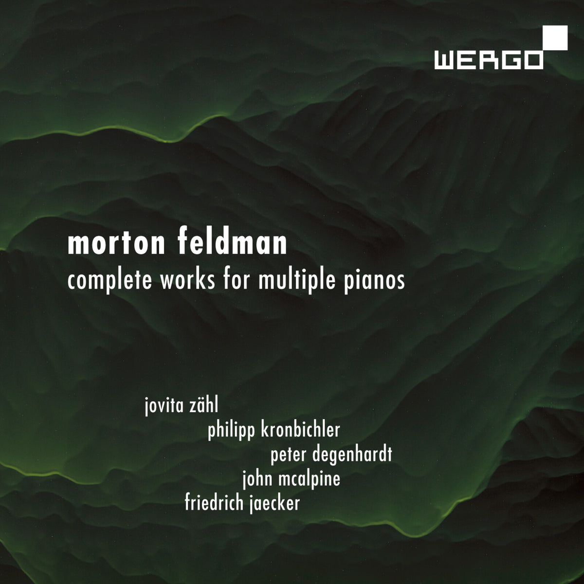 Jovita Zahl; Philipp Kronbichler; Peter Degenhardt; John McAlpine; Friedrich Jaecker; Sarah Becker; Claudia Boettcher; Nicole Ferrein; Sylvia Koke; Stefanie Kunschke; Rohan de Saram - Morton Feldman: Complete works for multiple pianos - WER74172
