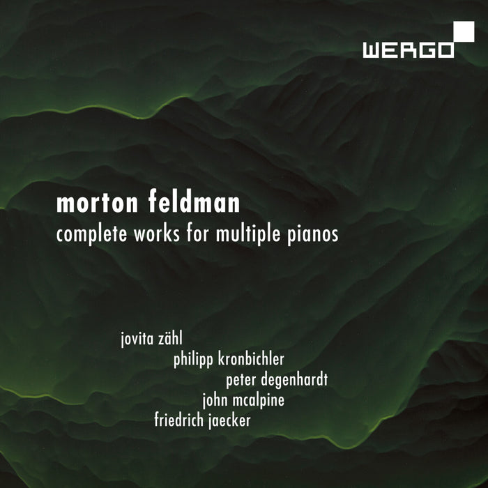 Jovita Zahl; Philipp Kronbichler; Peter Degenhardt; John McAlpine; Friedrich Jaecker; Sarah Becker; Claudia Boettcher; Nicole Ferrein; Sylvia Koke; Stefanie Kunschke; Rohan de Saram - Morton Feldman: Complete works for multiple pianos - WER74172