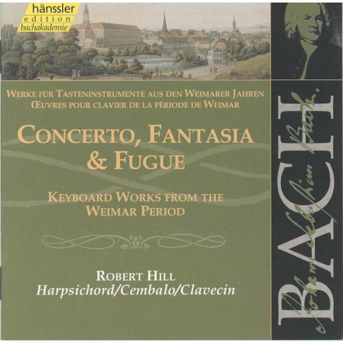 Robert Hill - Bach: Concerto, Fantasia & Fugue - 92105