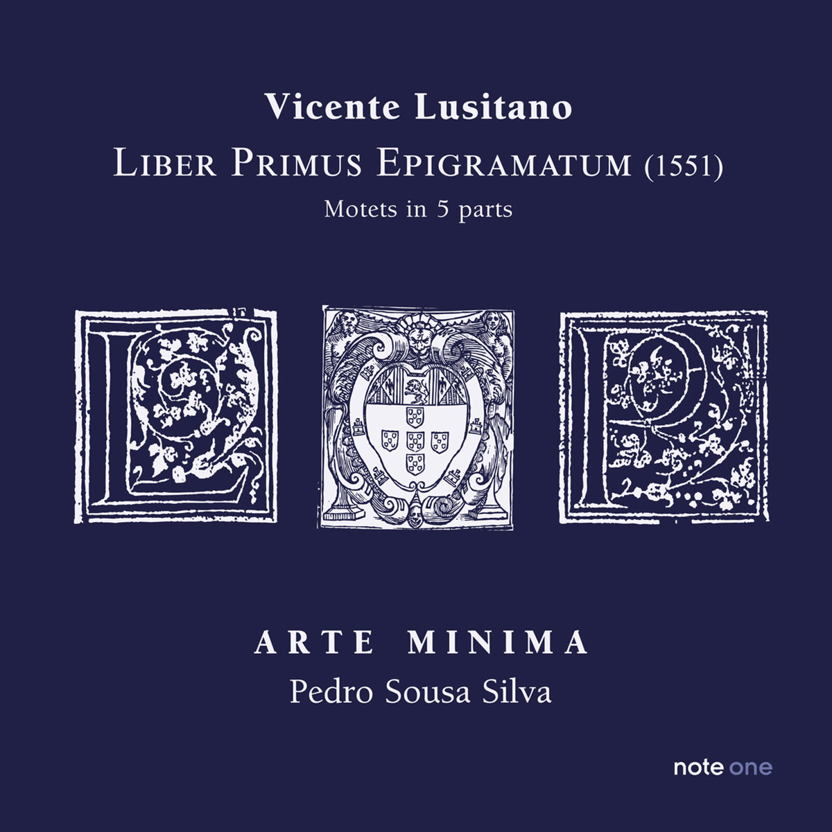 Arte Minima; Pedro Souisa Silva - Vicente Lusitano: Liber Primus Epigramatum - Motets in 5 Parts - NO26008