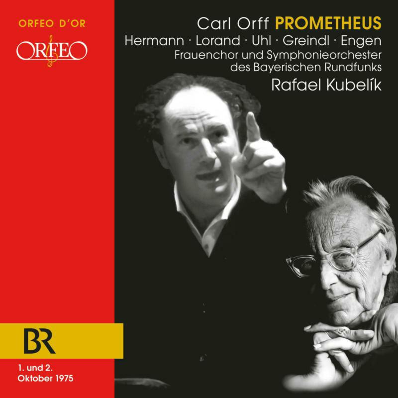 Roland Hermann; Colette Lorand; Fritz Uhl; Josef Grendl; Kieth Engen; Heinz Cramer; Erika Ruggeberg; Isolde Mitternacht; Julia Falk; Frauenchor und Symphonieorchester des Bayerischen Rundfunks; Rafael - Carl Orff: Prometheus - C240012