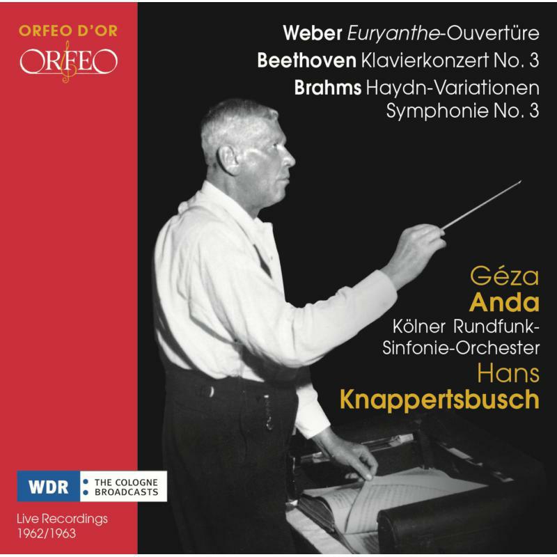 Cologne Rso/Knappertsbusch - Carl Maria von Weber: Euryanthe-Ouvertüre, Ludwig van Beethoven: Piano Concerto No. 3, Johannes Brahms: Haydn-Variations - C916172A