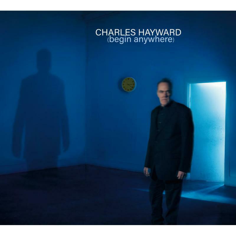 Charles Hayward - Begin Anywhere - CDGG301