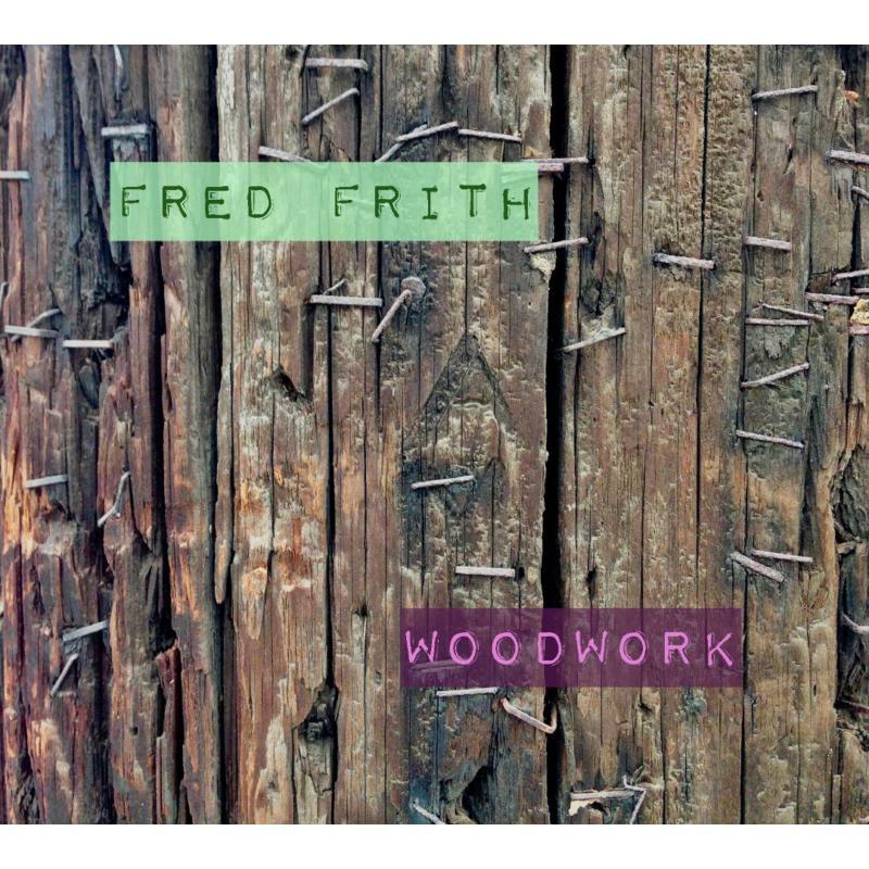 Fred Frith - Woodwork - CDGG308