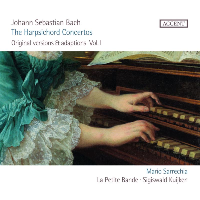 La Petite Bande; Sigiswald Kuijken - JS Bach: The Harpsichord Concertos (Original Versions) - ACC24385