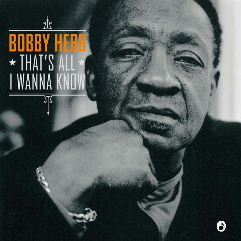 Bobby Hebb - That's All I Wanna Know (Remas - TR20692