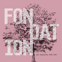 Fondation - Les Cassettes 1980-1983 - BB284LP