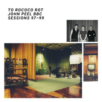 To Rococo Rot - The John Peel BBC Sessions 97-99 - BB394LP