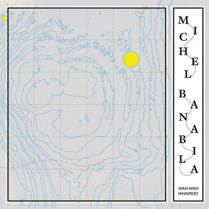 Michel Banabila - Wah-Wah Whispers (LP) - BB363LP
