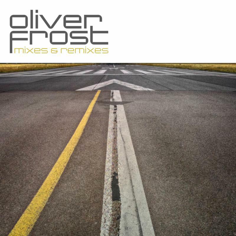 Oliver Frost - Mixes & Remixes - FROSTMU1