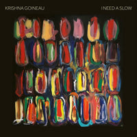 Krishna Goineau - I Need A Slow - BB421LP