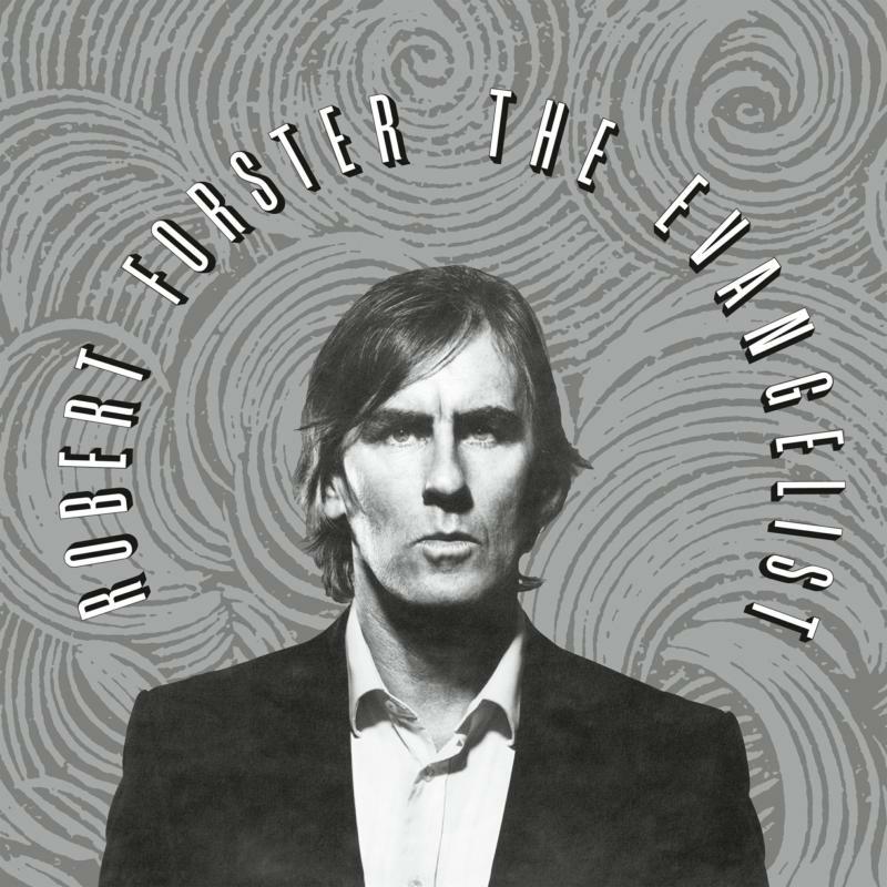 Robert Forster - The Evangelist - TR443LP