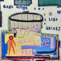 Cash Savage & The Last Drinks - So This Is Love - GRLP1100