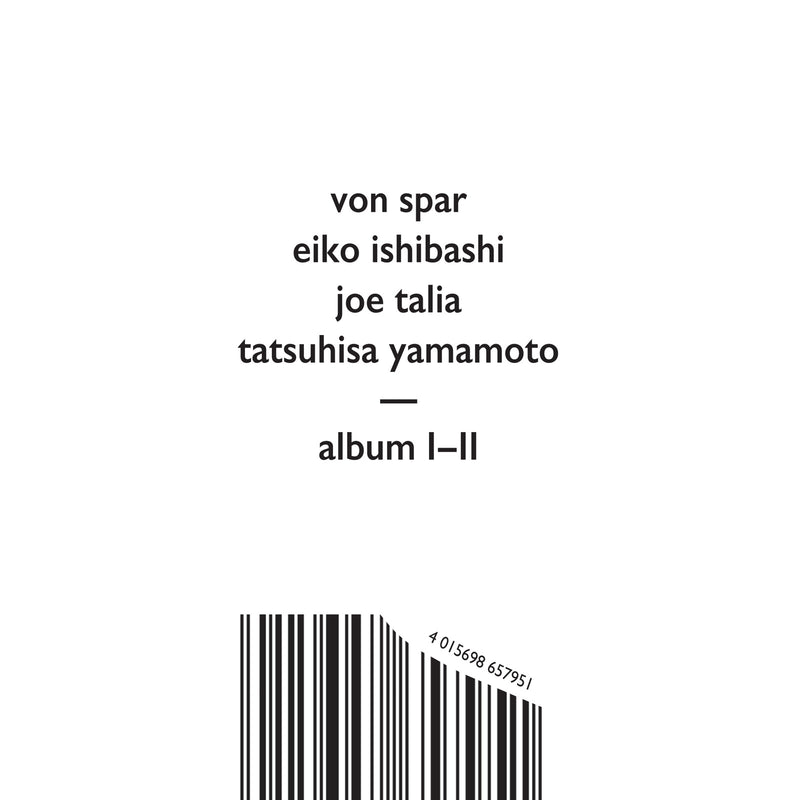 Von Spar / Eiko Ishibashi / Joe Talia / Tatsuhisa Yamamoto - Album I // Album II - BB458