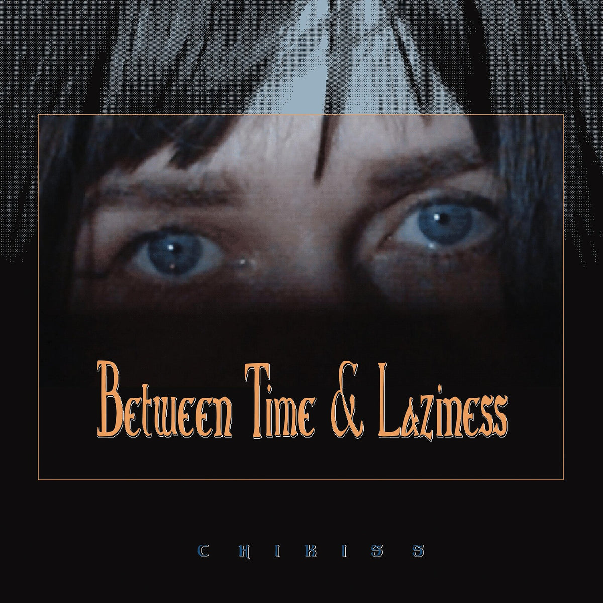 Chikiss - Between Time And Laziness - BB469