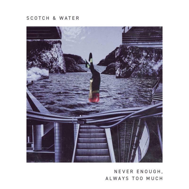 Scotch & Water - Never Enough, Always Too Much EP - DDUCK079LP